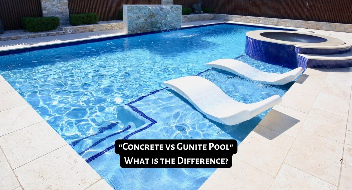 Concrete vs Gunite Pool