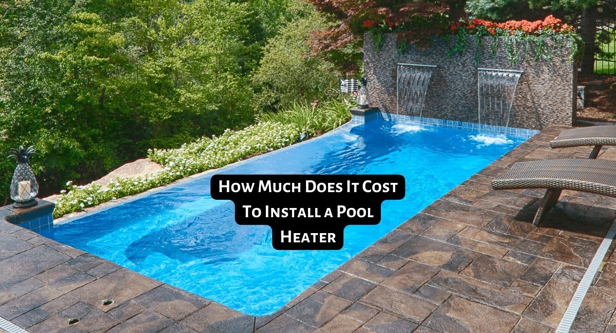 How Much Does It Cost To Install a Pool Heater