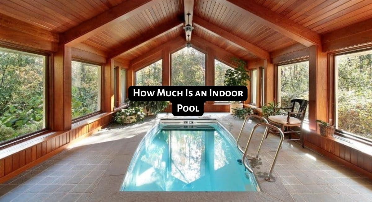 How Much Is an Indoor Pool