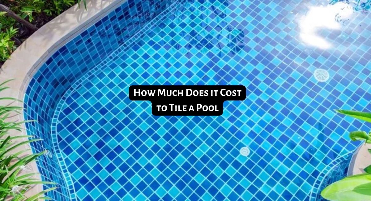 How Much Does it Cost to Tile a Pool