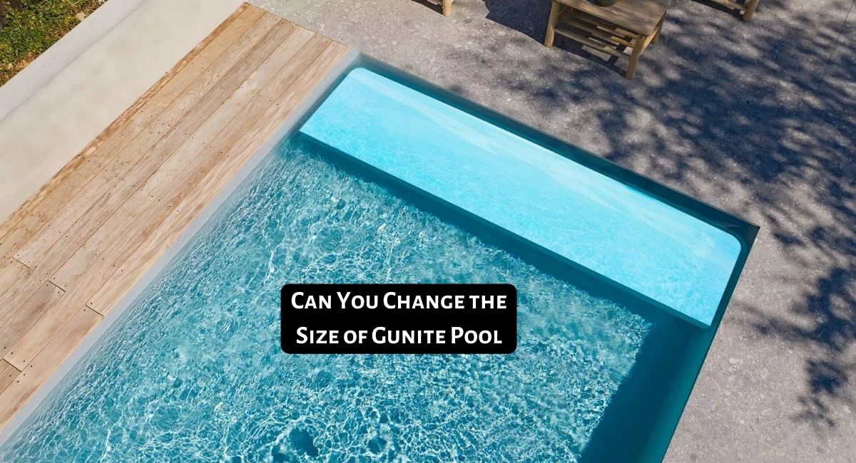 Can You Change the Size of Gunite Pool
