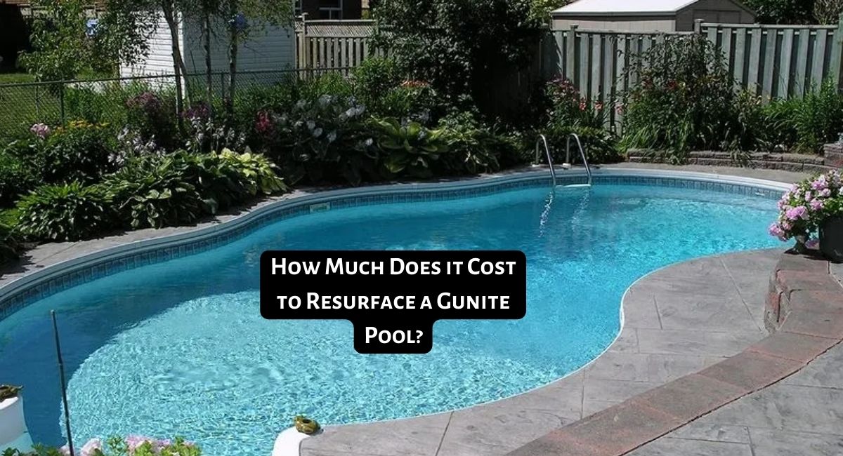 How Much Does it Cost to Resurface a Gunite Pool